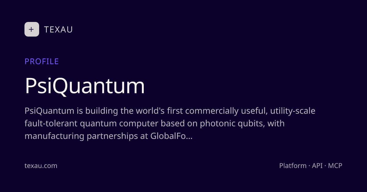 PsiQuantum Funding, Valuation & Investors 2026 · TexAu